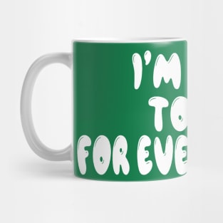 I'm here to pay for everything Mug
